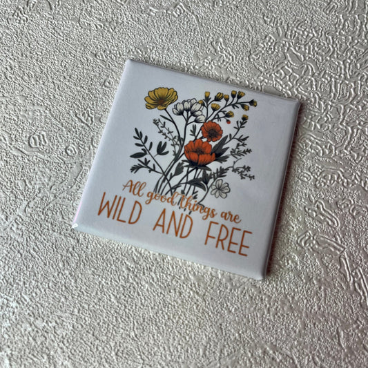 WILD AND FREE 2x2 SQUARE MAGNET