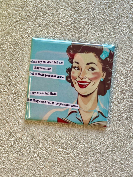 WHEN MY CHILDREN TELL ME...FUNNY 2X2 MAGNET