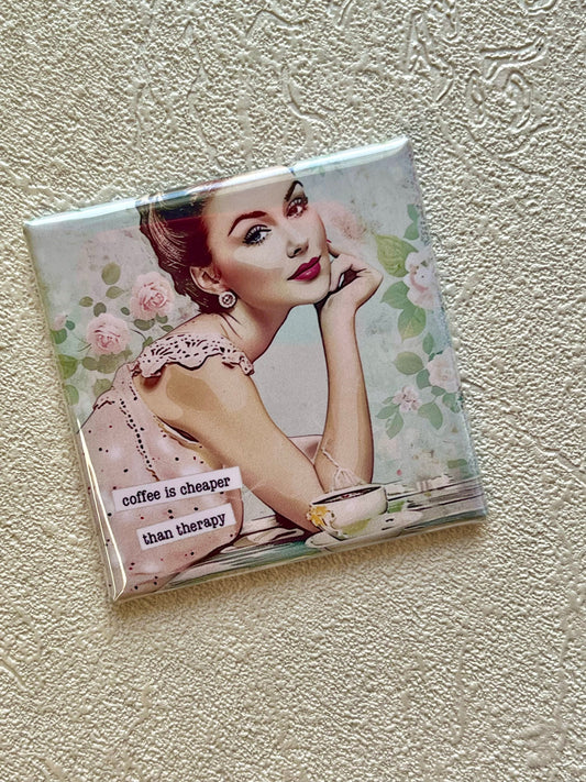 COFFEE IS CHEAPER THAN THERAPY 2x2 MAGNET