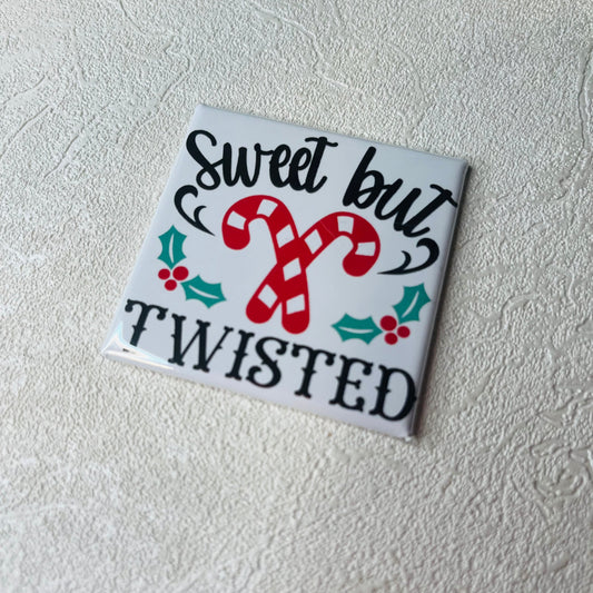 SWEET BUT TWISTED 2x2 MAGNET