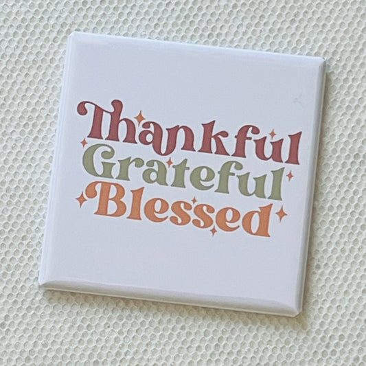 THANKFUL GRATEFUL BLESSED MAGNET