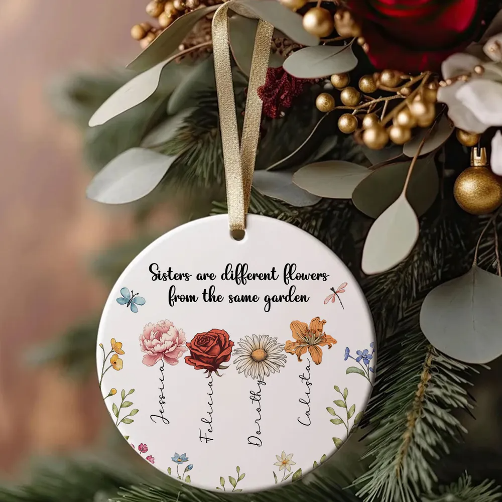 Sisters Are Different Flowers From The Same Garden - Personalized Circle Ceramic Ornament - Christmas Gift For Sisters, Besties, Friends