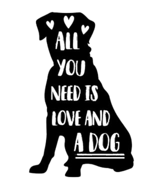 Silhouette of a dog with 'All you need is love and a dog' text on a black background