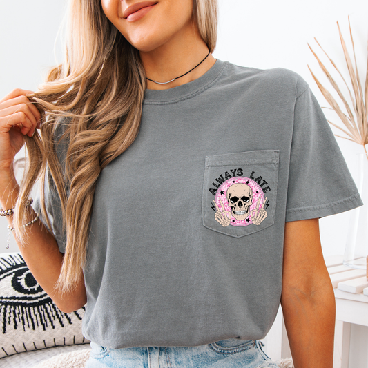 Always Late, Skeleton, Mood, Vibe, Pocket, Comfort Colors Pocket T-Shirt