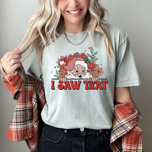 I Saw That Floral Santa Comfort Colors Tee, Vintage Classic Christmas Tshirt