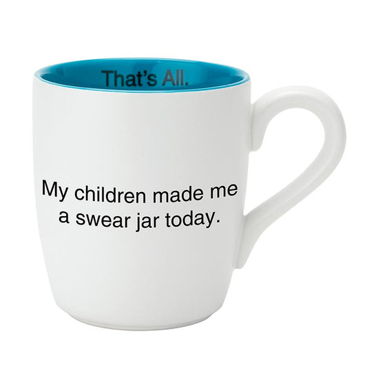 My Children Made Me A Swear Jar Today Ceramic Coffee Mug in Teal and