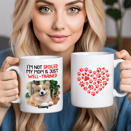 Custom Upload Photo Dog Mug - We Aren't Spoiled - Personalized Gift for Dog/Cat Lovers, Pet Lovers, Dog Mom, Cat Mom, Dog Dad, Cat Dad