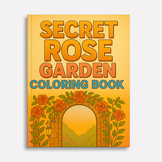 Secret Rose Garden – Flower Coloring Pages – 48 Pages – Whimsical, Romantic, Hidden Nature Paths – For Adults