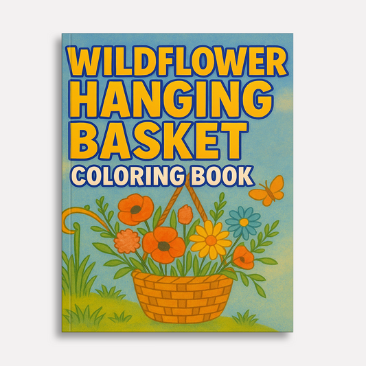 Wildflower Hanging Basket – Flower Coloring Pages – 48 Pages – Gentle, Rustic, Garden-Inspired Beauty – For Adults