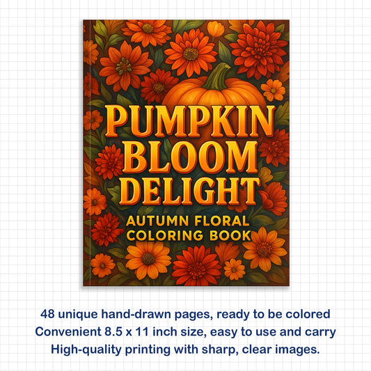 Pumpkin Bloom Delight Coloring Pages – 48 Pages – Pumpkins, Autumn Flowers, Harvest Garden Designs – For Adults