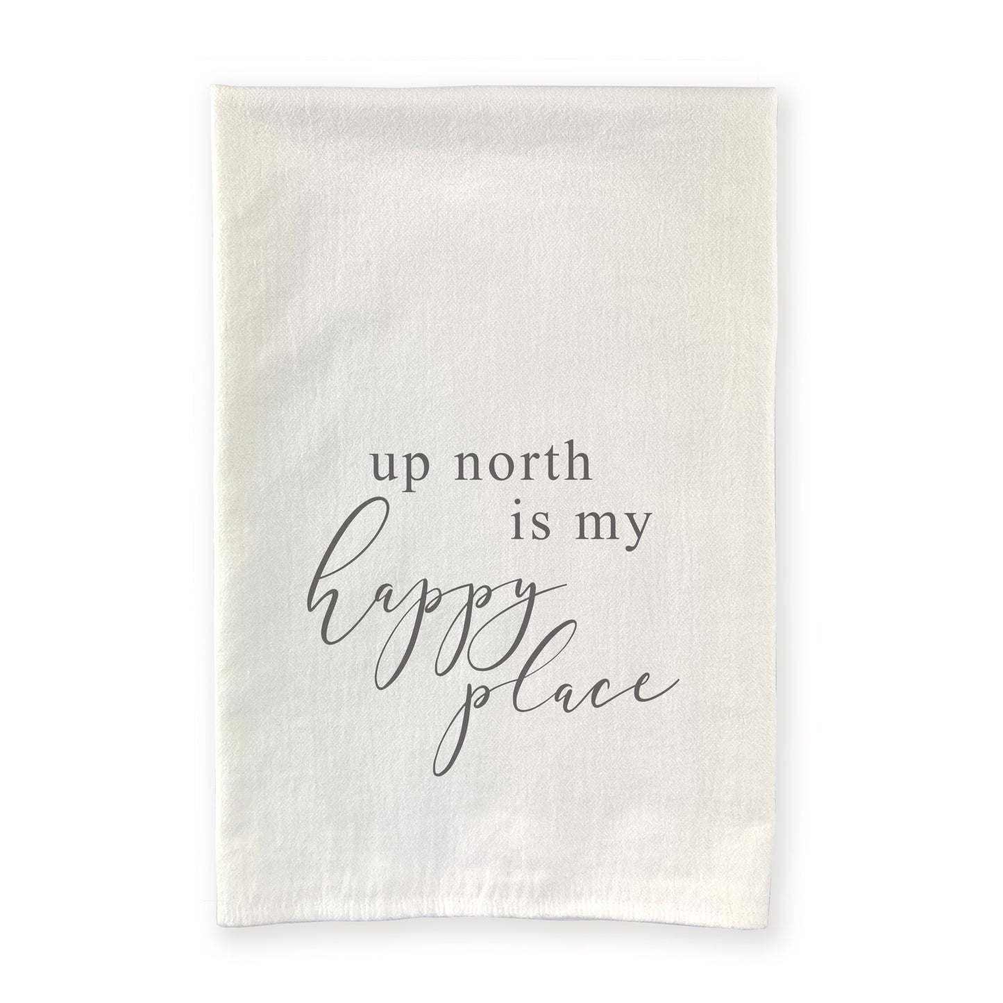 Up North Is My Happy Place - Cotton Tea Towel