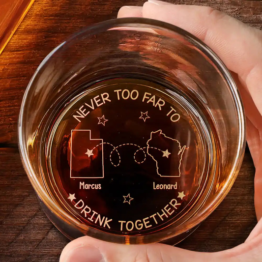 Never Too Far To Drink Together - Personalized Engraved Whiskey Glass - Long Distance Family, Friendship Gift