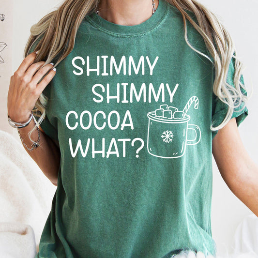 Shimmy Shimmy, Hot Chocolate, Winter, Christmas, Comfort Colors Tshirt