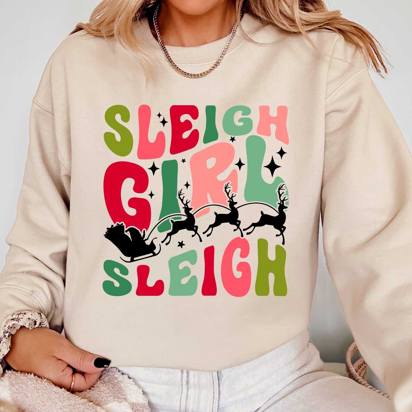 Sleigh Girl Sleigh, Santa, Christmas, Reindeer, Winter, Xmas Sweatshirt