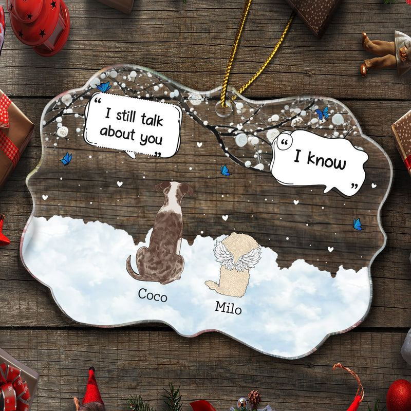 They Still Talk About You Pet Memorial - Personalized Medallion Acrylic Ornament - Sympathy Gift For Pet Owners, Pet Lovers