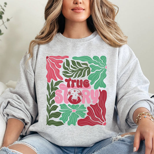 True Story, Floral, Christian, Nativity, Christmas, Religious Sweatshirt