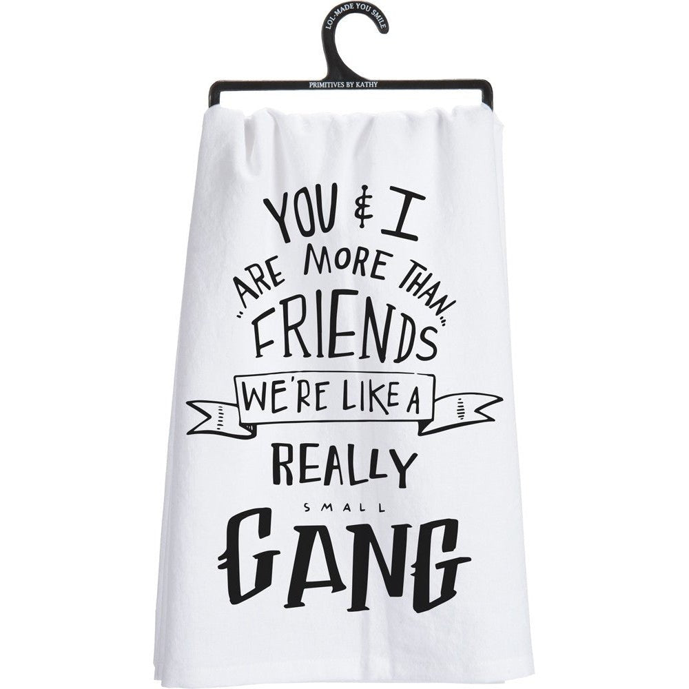 You & I Are More Than Friends, We're Like a Really Small Gang Funny
