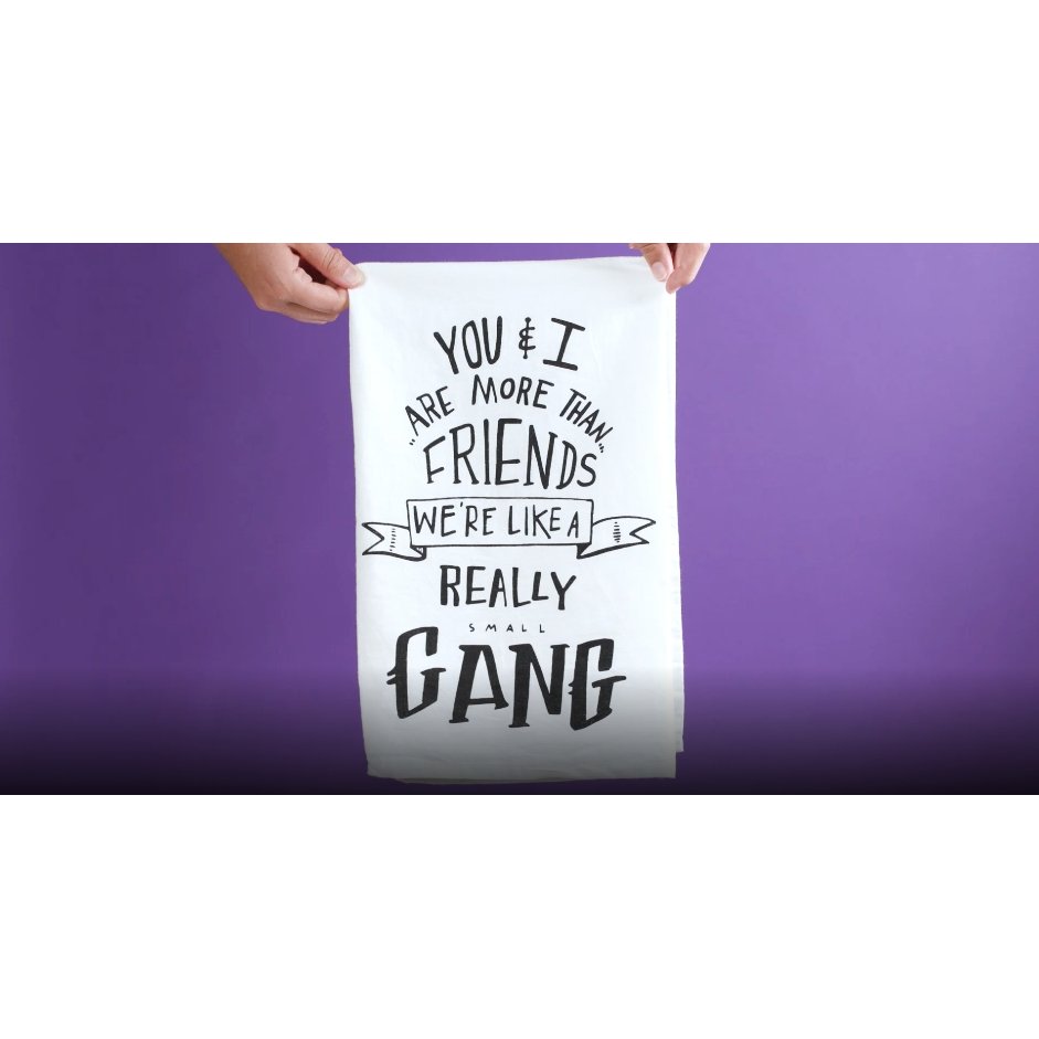 You & I Are More Than Friends, We're Like a Really Small Gang Funny