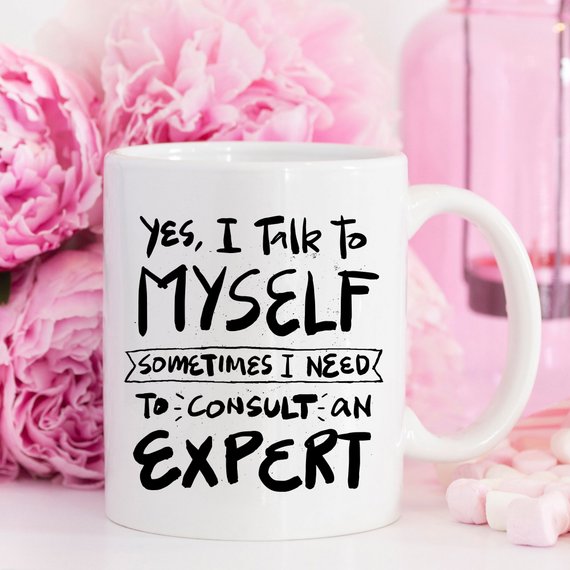 11oz Coffee Mug - Yes, I Talk to Myself.