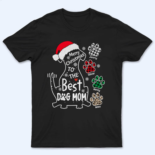 Merry Christmas To The Best Dog Mom/Dad - Personalized Custom T Shirt - Christmas Gift For Dog Lovers, Pet Lovers, Dog Mom, Dog Dad