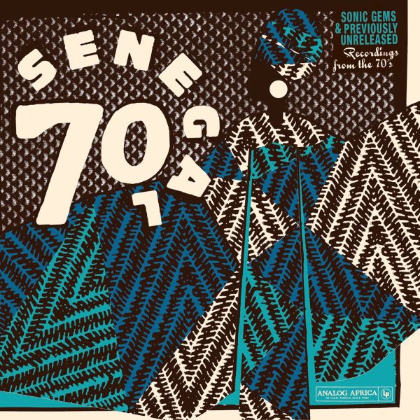 Senegal 70 Sonic Gems & Previously Unreleased Recordings From The 70'S" |