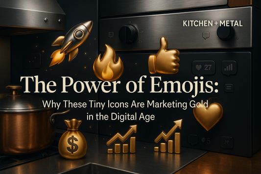 The Power of Emojis: Why These Tiny Icons Are Marketing Gold in the Digital Age 🚀 | Kitchen + Metal