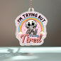 Trying but Tired Charm - Tumbler Handle Charm
