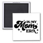 IN MY MOM ERA 2x2 MAGNET