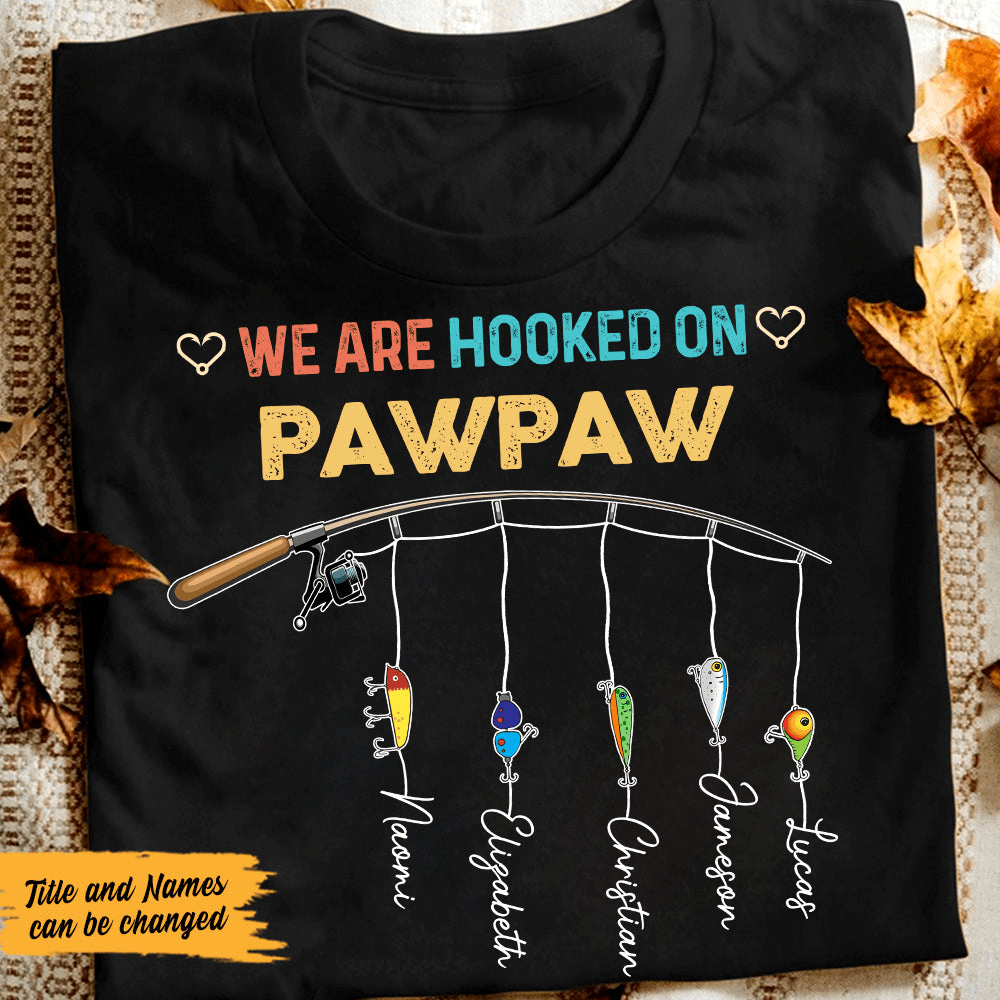 We Are Hooked On Daddy - Personalized Custom Fishing T Shirt - Father's Day Funny Gift for Dad, Grandpa, Daddy, Dada, Husband, Dad Jokes, Reel Cool Dad