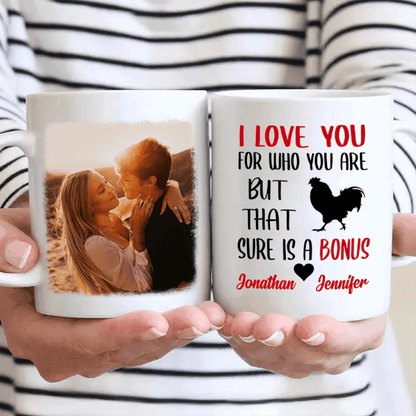 Custom Photo Mug - I Love You For Who You Are - Personalized Gift For Boyfriend/Him/Husband Anniversary, Valentine, Birthday