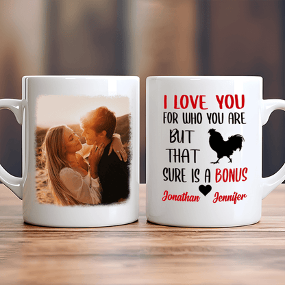 Custom Photo Mug - I Love You For Who You Are - Personalized Gift For Boyfriend/Him/Husband Anniversary, Valentine, Birthday