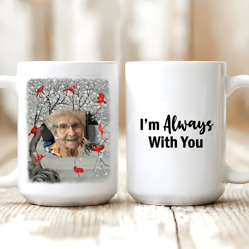 Custom Photo I'm Always With You - Memorial Personalized Custom Mug - Sympathy Gift For Family Members