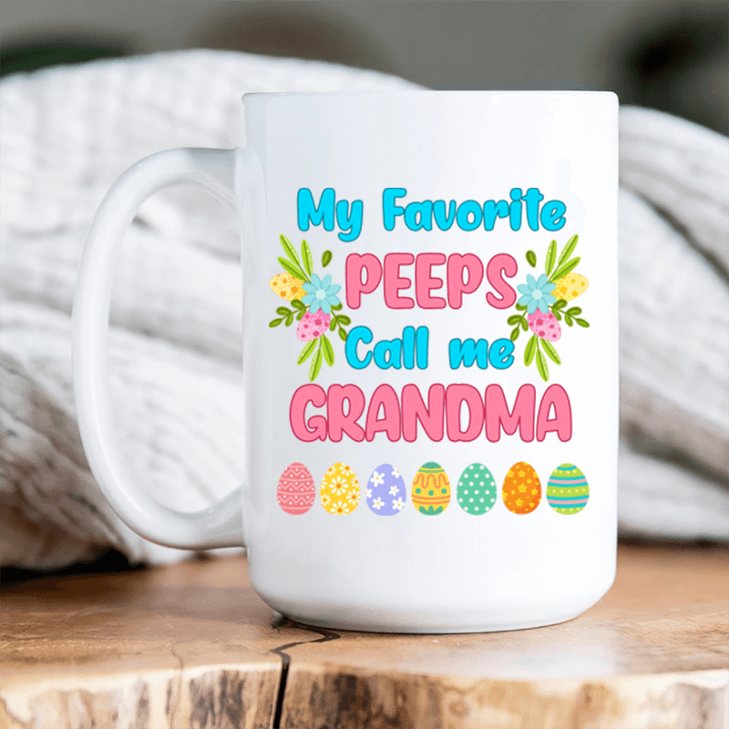 Easter My Favorite Call Me Grandma - Personalized Custom Mug - Gift for Grandma/Nana/Mimi, Mom, Wife, Grandparent