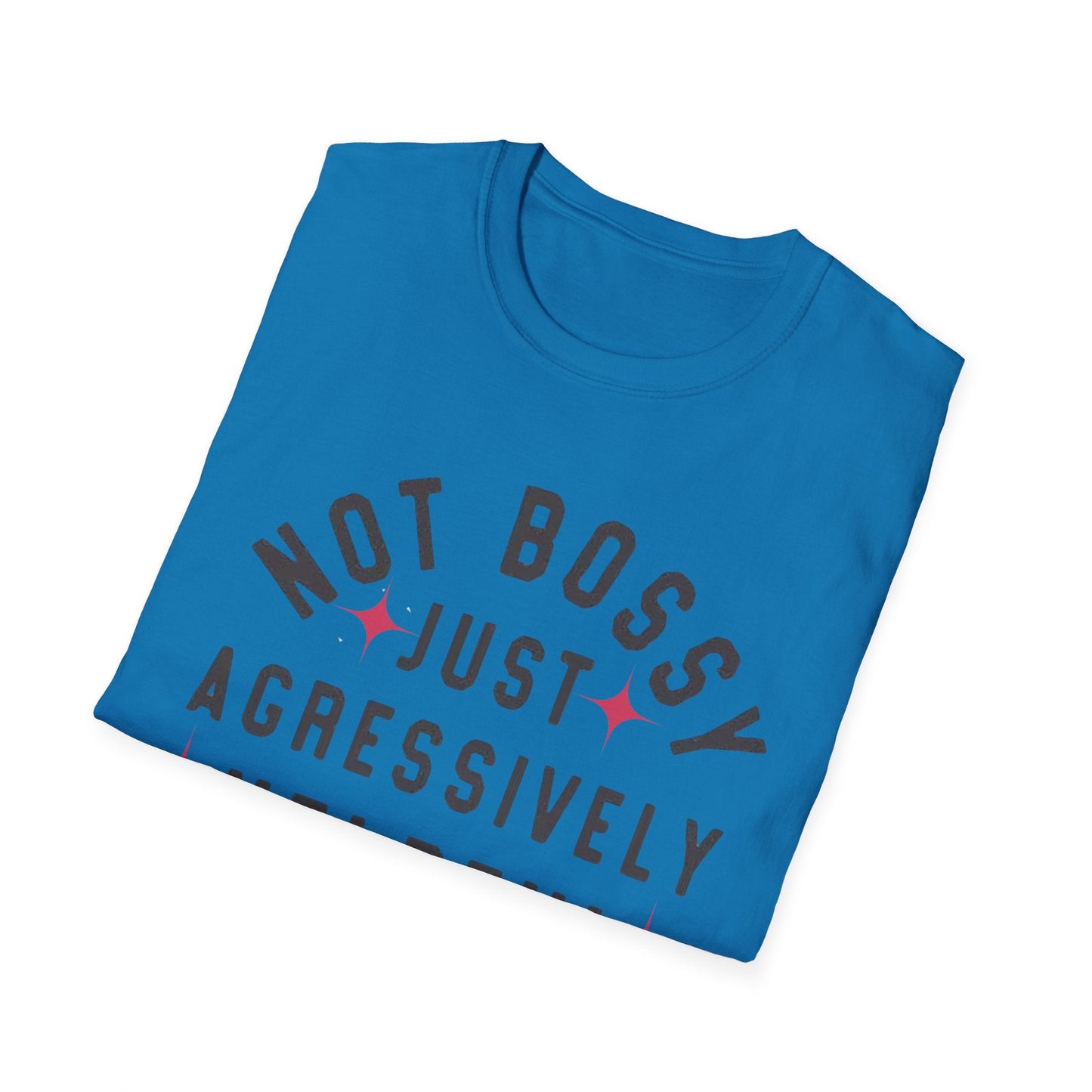 Not Bossy Women's T-Shirt