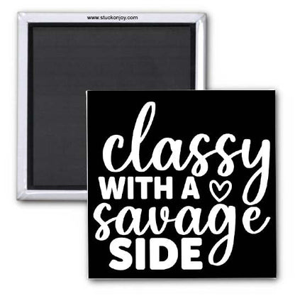 CLASSY WITH A SAVAGE SIDE 2x2 MAGNET