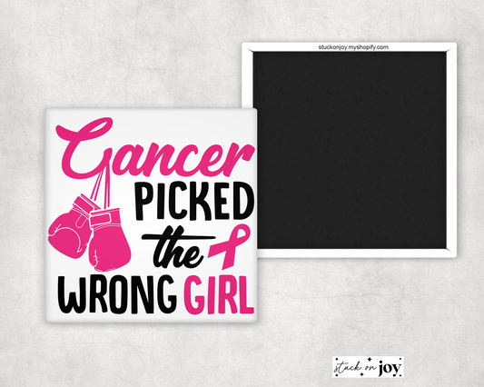 CANCER PICKED THE WRONG GIRL - BREAST CANCER AWARENESS MAGNET