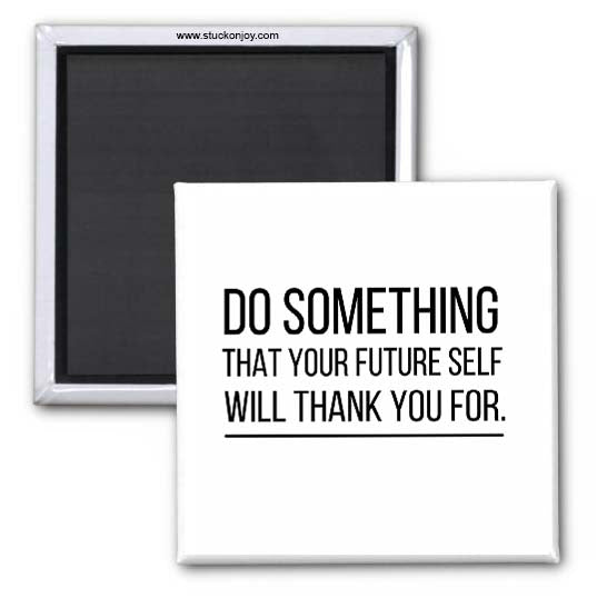 DO SOMETHING...MOTIVATIONAL 2X2 MAGNET