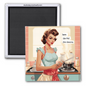HAVE THE DAY YOU DESERVE 2x2 MAGNET
