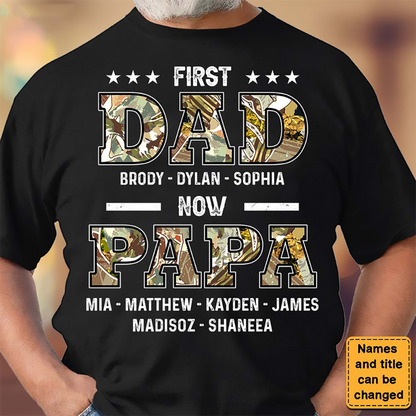 First Dad, Now Papa - Personalized Custom T Shirt - Father's Day Gift for Dad, Papa, Grandpa, Daddy, Dada