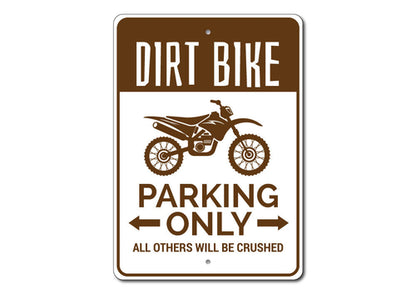 Sign with dirt bike illustration and text 'Dirt Bike Parking Only, All Others Will Be Crushed' on a white background