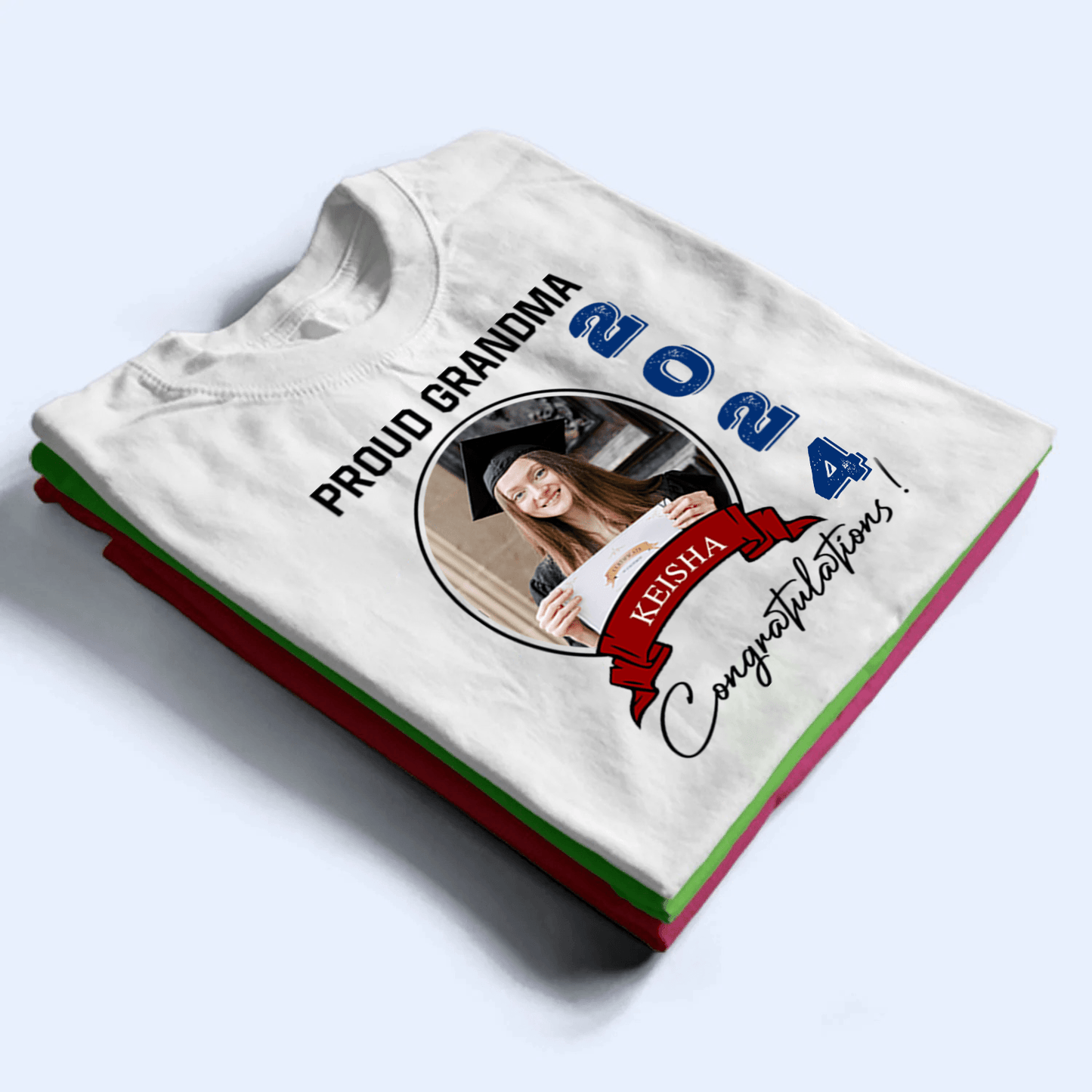 Custom Photo Congratulations, Graduate 2025 - Personalized Custom T Shirt - Birthday, Loving, Funny Gift for Grandma/Nana/Mimi, Mom, Wife, Grandparent