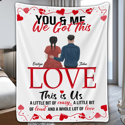 Custom Blanket You And Me We Got This | Personalized Gift For Couples, Valentine, Anniversary, Husband Wife, Girlfriend, Boyfriend, Her/Him, Family