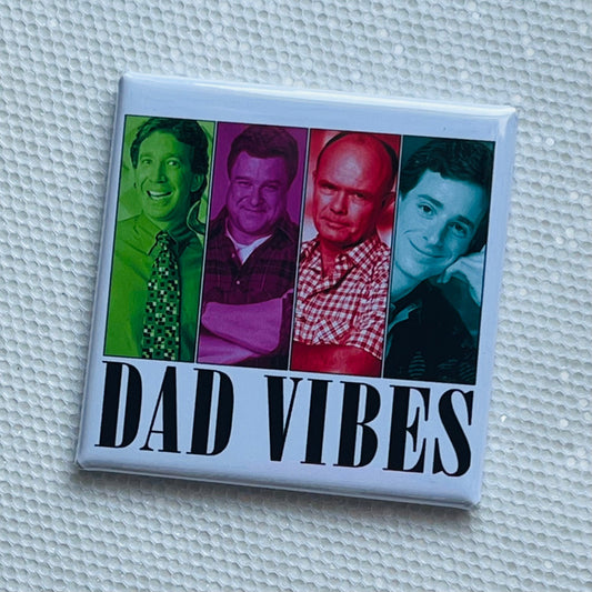 DAD VIBES 90'S TELEVISION FUNNY MAGNET