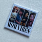 MOM VIBES 90'S TELEVISION FUNNY MAGNET