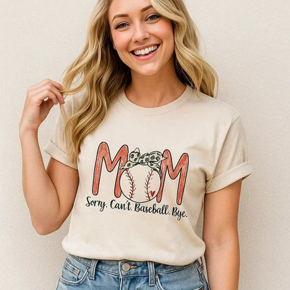Mom Sorry Can't Baseball Bye T-shirt Casual Tee