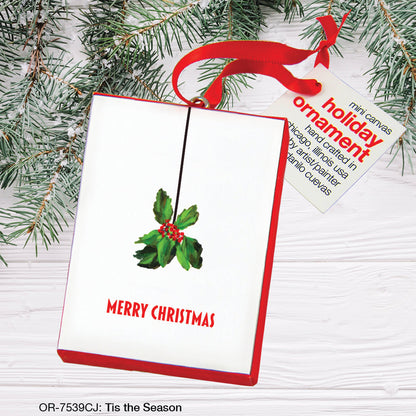 Tis the Season, Ornament (OR-7539CJ)