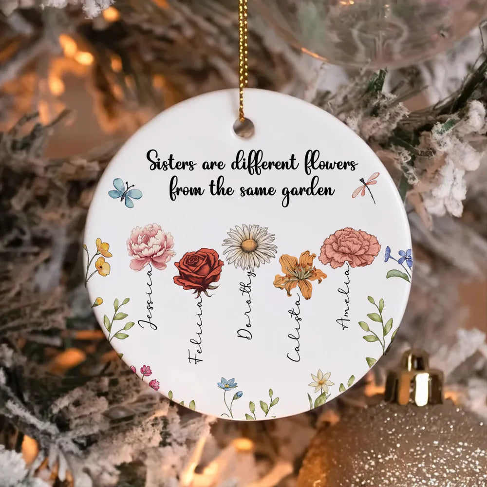 Sisters Are Different Flowers From The Same Garden - Personalized Circle Ceramic Ornament - Christmas Gift For Sisters, Besties, Friends
