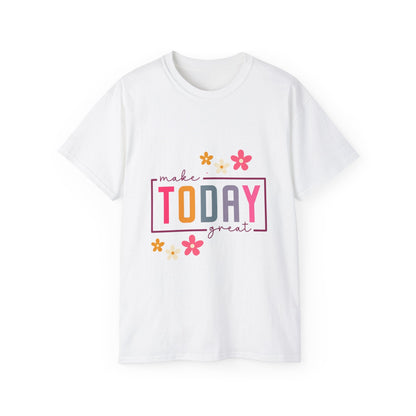 Make Today Great Women's T-shirt