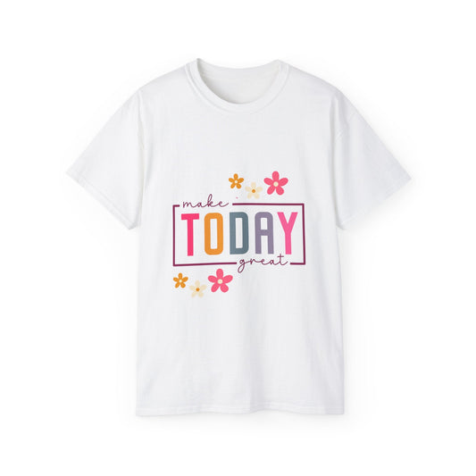 Make Today Great Women's T-shirt