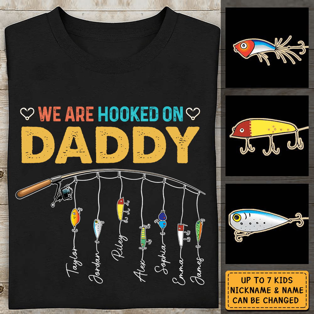 We Are Hooked On Daddy - Personalized Custom Fishing T Shirt - Father's Day Funny Gift for Dad, Grandpa, Daddy, Dada, Husband, Dad Jokes, Reel Cool Dad
